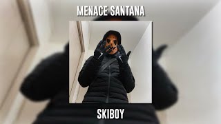 Menace Santana - Skiboy (Speed Up)