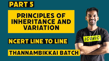 Principles of Inheritance and variation | Part 5 | NCERT Line to Line | Thannambikkai Batch