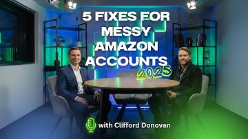 Five Practical Fixes for Messy Amazon Accounts [The PPC Den Podcast]