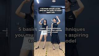 Watch This Video If You Want To Become A Model | 5 Kỹ Thuật Cơ Bản Khi Muốn Trở Thành Người Mẫu 🔥