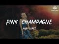 Nick/Lopez - Pink Champagne [lyric]