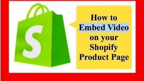 How to "Embed Video" on your Shopify Product Page
