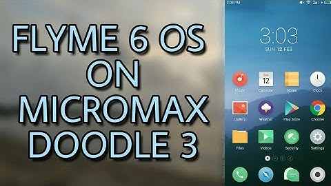 FLYME 6 OS FOR MICROMAX A102