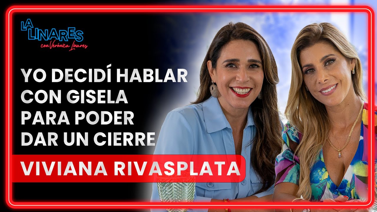 Yo decidí hablar con Gisela para poder dar un cierre | Viviana Rivasplata | Ep. 133 | La Linares