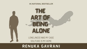 How to Be Happy Alone - THE ART OF BEING ALONE by Renuka Gavrani (Full Book Summary)