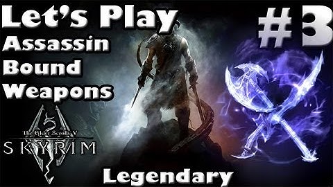Skyrim Bound Weapon Assassin Part 3