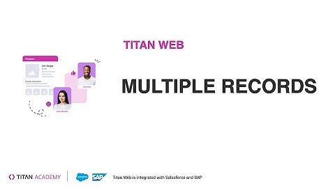Titan Web | Salesforce Data Integration | Multiple Record Gets