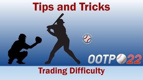 OOTP 22 - Trading Difficulty - Tips and Tricks
