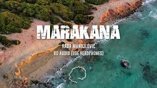 Rada Manojlovic - Marakana | 8D Audio 🎧