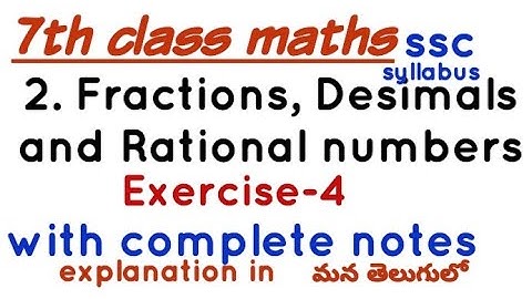 7 th class maths in telugu//chapter-2//exercise-4//Fractions, Desimals and Rational numbers