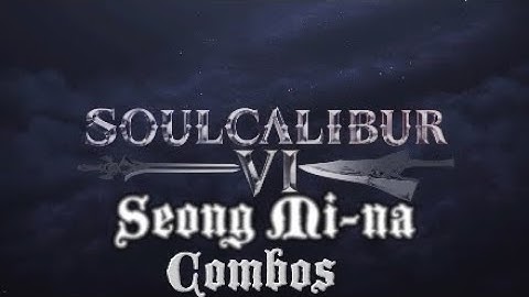 Soul Calibur 6 Seong Mi-na  Combos