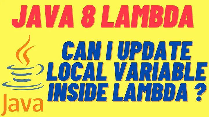 JAVA 8 - CAN I UPDATE LOCAL VARIABLE INSIDE A LAMBDA EXPRESSION EFFECTIVELY FINAL | INTERVIEWDOT