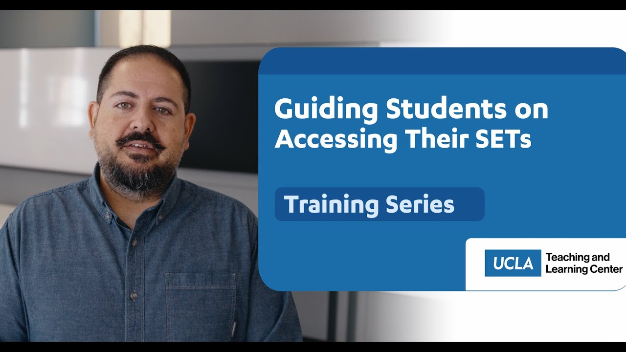 UCLA TLC | Blue Training Series | Guiding Students on Accessing Their SETs