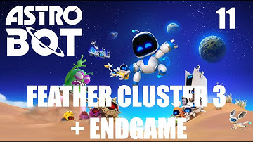 Astro Bot (First Play) - 11: Feather Cluster 3 + ENDGAME