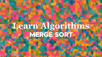 Understanding The Merge Sort Algorithm In 25 Seconds
