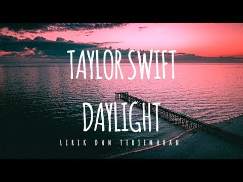 Taylor Swift Daylight Lirik Dan Terjemahan Youtube