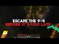 Escape the 9-5 before it’s too late