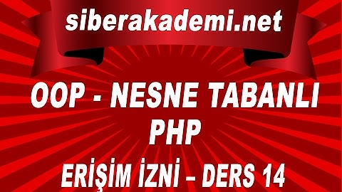 OOP- Nesne Tabanlı Php – Erişim İzni – Ders 14