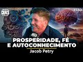 Jacob petry f autoconhecimento e prosperidade  irmos dias podcast 130