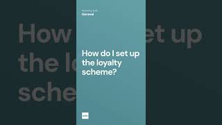 How do I set up the loyalty scheme?