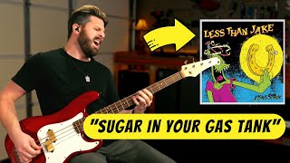 LESS THAN JAKE BASS COVER | &quot;Sugar In Your Gas Tank&quot;
