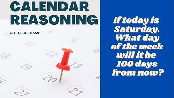 Calendar Questions | What day of the week will it be 100days from today? | UPSC | SSC Exam questions