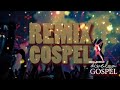 REMIX GOSPEL AS MELHORES