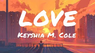 LOVE - LYRIC VIDEO (KEYSHIA M. COLE)