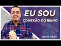 Os sete Eu Sou e a conexão do Reino - Estudo Bíblico e Teológico