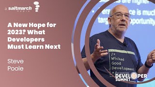 A New Hope for 2023? What Developers Must Learn Next - Steve Poole