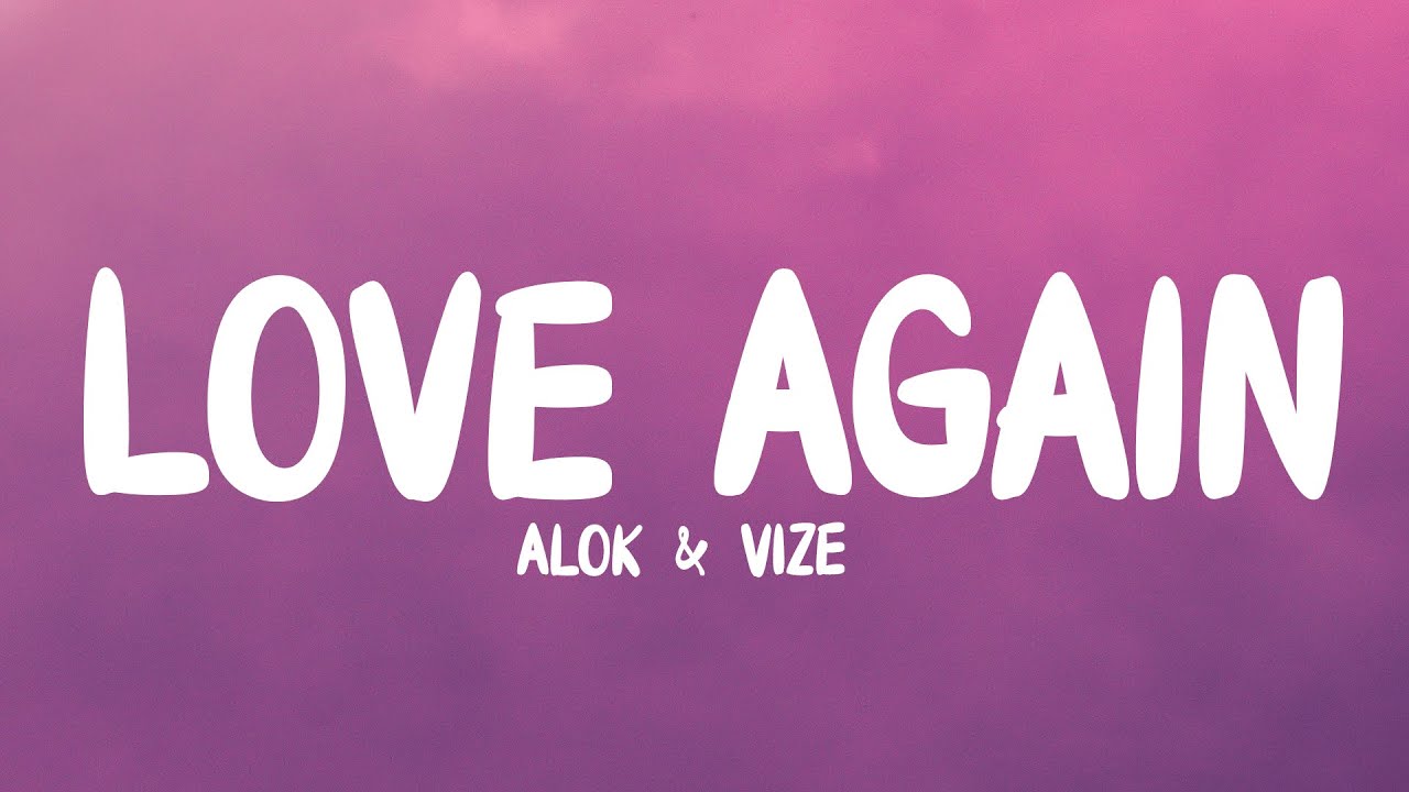 Love Again - (TRADUÇÃO) [Alok & VIZE