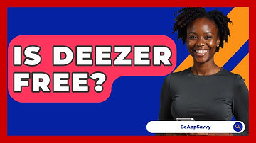 Is Deezer Free? - Be App Savvy