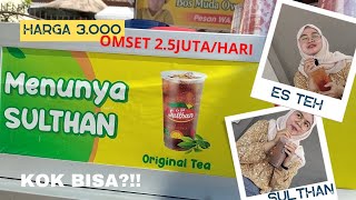 Es Teh Sulthan Harga 3.000 omset 2.5juta/hari!!! KOK BISA?!!