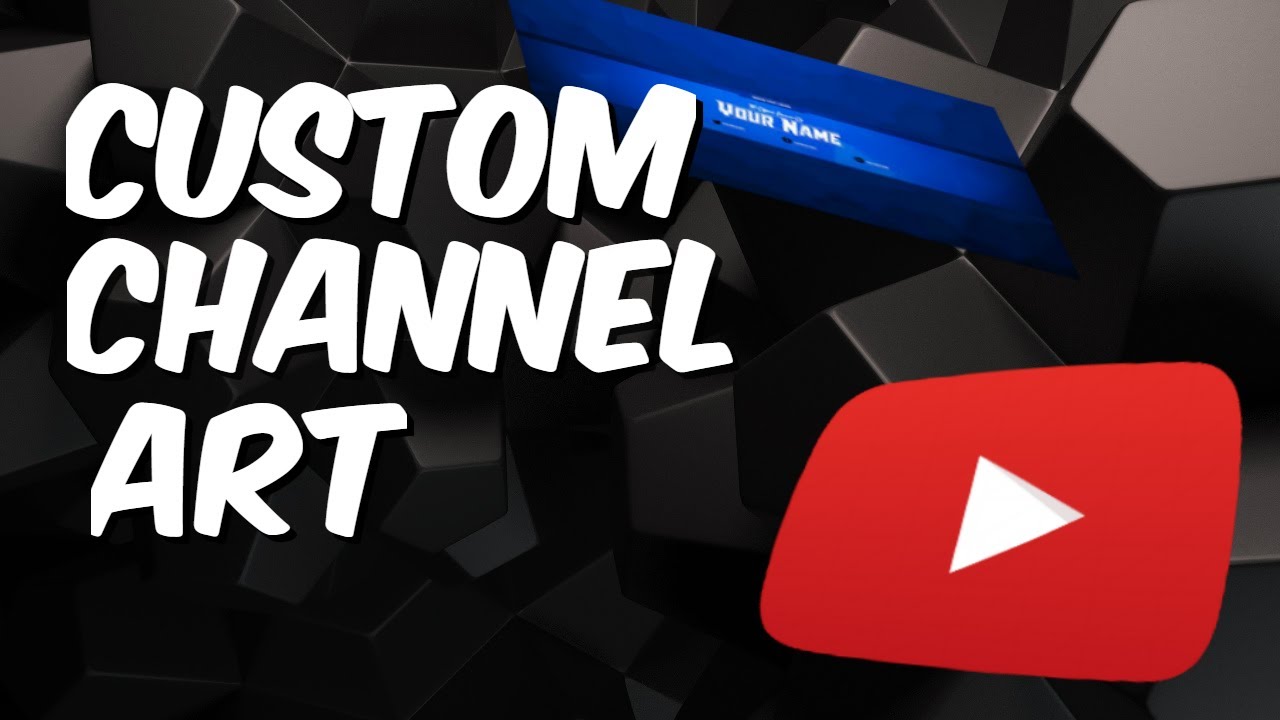 How To Make YOUR OWN YouTube Channel Art - YouTube