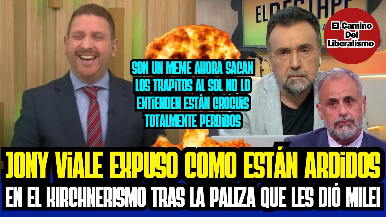 TREMENDO Jony Viale EXPUSO como están ARDIDOS en el kirchnerismo TRAS LA PALIZA de MILEI