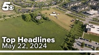 5News Top Headlines May 22 2024