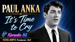 It's Time to Cry - Paul Anka - Karaoke AI