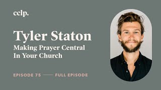 EP 75 | Tyler Staton | Canadian Church Leaders Podcast