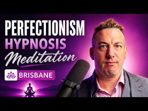Let go of Perfectionism Hypnosis | Stop Overthinking | Award Winning Anxiety Hypnotherapy Brisbane