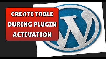 3. Create database table during plugin activation