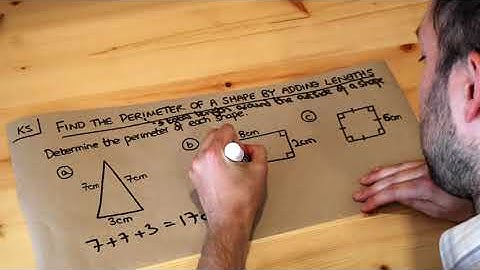 Key Skill - Find the perimeter of a 2D shape by adding lengths.