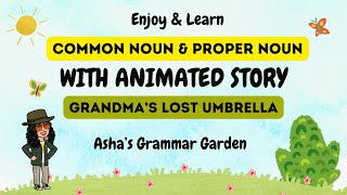 Common Noun and Proper Noun - Watch Fun Story and Learn - Asha’s Grammar Garden