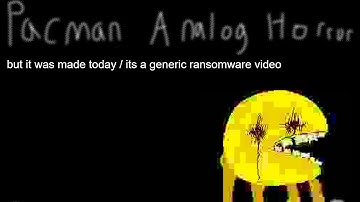 pac man analog horror if i made it today / if it was a generic ransomware video from 5 months ago