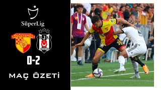 Göztepe 0-2 Beşiktaş Maç Özeti̇ Spor Toto Süper Lig - 20212022