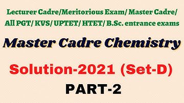 MASTER CADRE CHEMISTRY PREVIOUS YEAR PAPER-2021 -part II