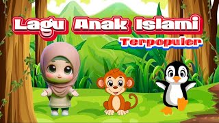 16 Menit Kompilasi Lagu Anak Islami Pilihan Terpopuler dan Terbaik dengan Animasi Lucu Kesukaan Anak
