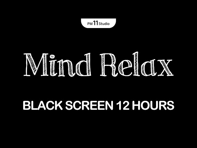 Mind Relaxing Song | Sleep Music for Relaxing, Deep Sleep | Black Screen class=