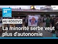 Au kosovo la minorit serbe veut plus dautonomie  france 24