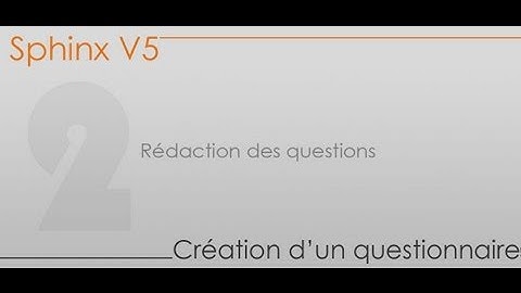 Formation Sphinx - Partie 2 - Rédaction des questions