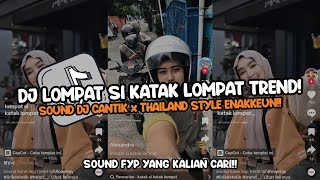 DJ KATAK SI KATAK LOMPAT VIRAL TIKTOK THAILAND STYLE x TELA HAPEN SOUND DJ CANTIK FYP TERBARU❗